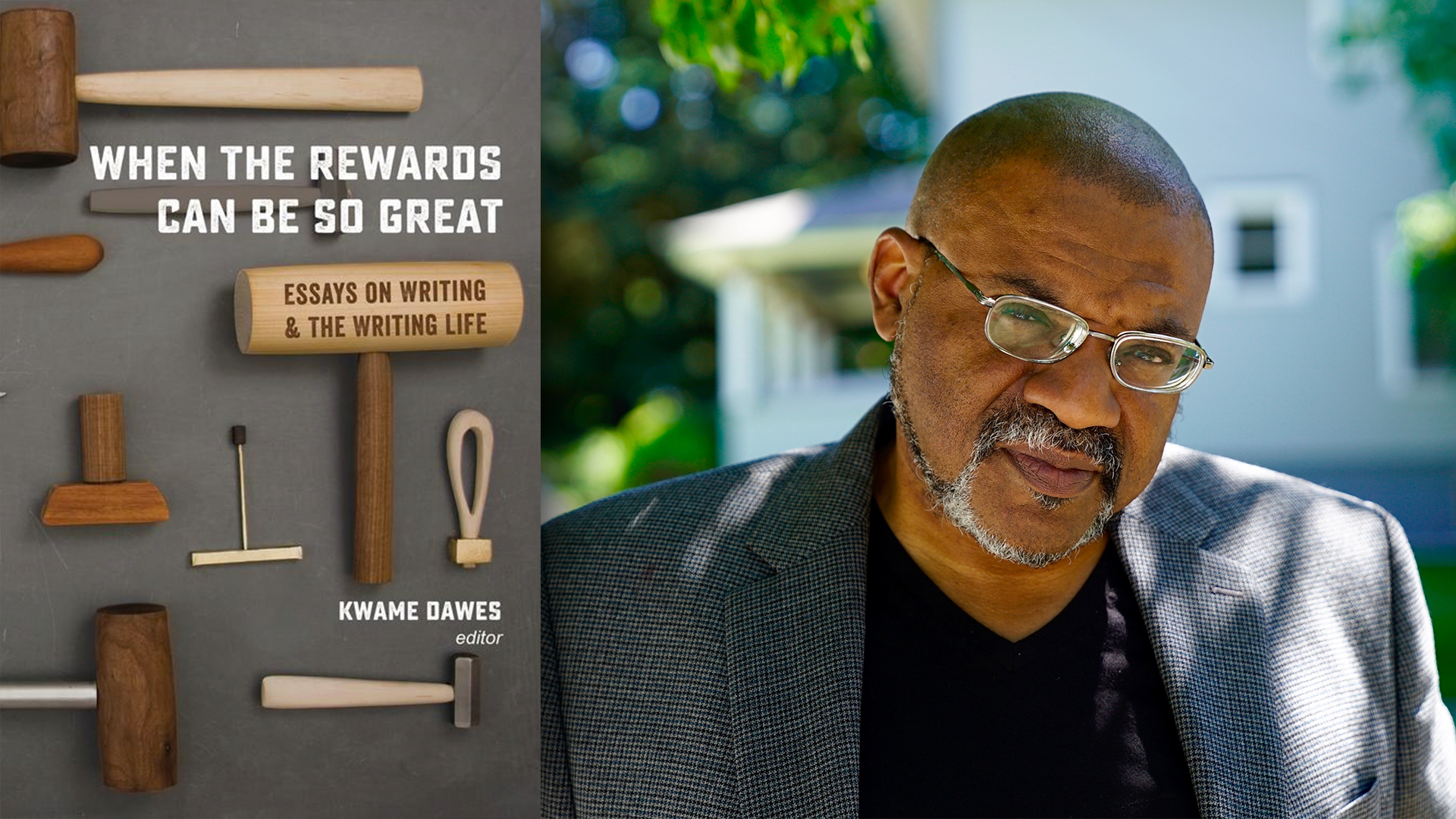 Kwame Dawes and the cover of WHEN THE REWARDS CAN BE SO GREAT