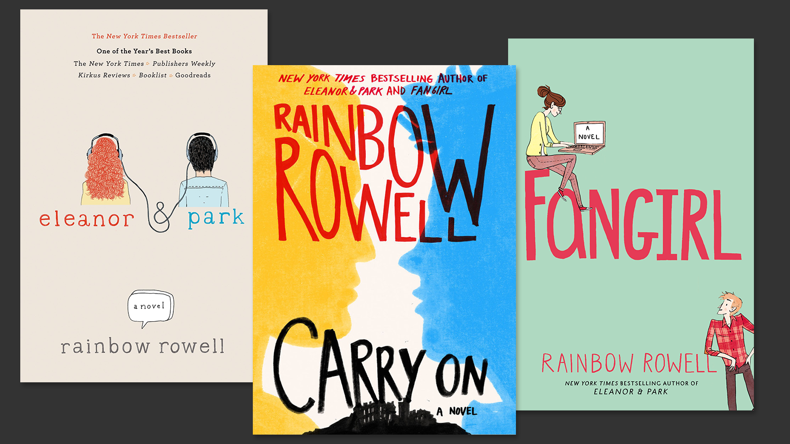 Covers of Rainbow Rowell's novels ELEANOR & PARK, CARRY ON, and FANGIRL