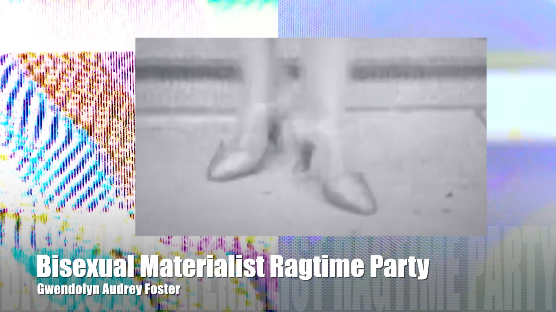 Screenshot from Foster's film Bisexual Materialist Ragtime Party